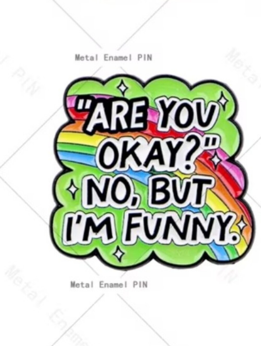 Retro Rainbow 'Are You Okay? No, But I'm Funny.' Green Enamel Brooch